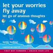 Let Your Worries Fly Away