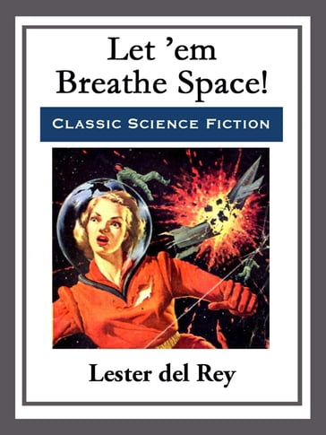 Let 'em Breathe Space! - Lester Del Rey