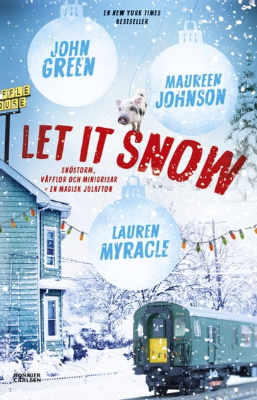 Let it snow : magisk julhelg i tre delar - John Green - Lauren Myracle - Maureen Johnson