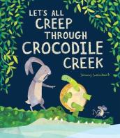 Let s All Creep Through Crocodile Creek