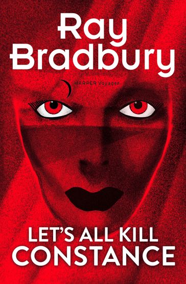 Let's All Kill Constance - Ray Bradbury