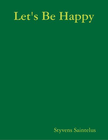 Let's Be Happy - Styvens Saintelus