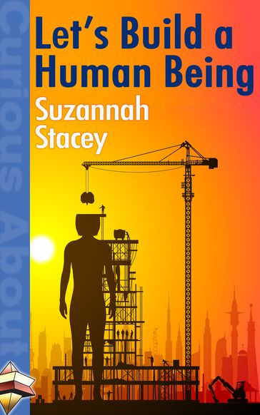 Let's Build a Human Being - Suzannah Stacey