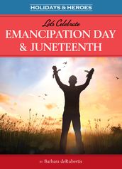 Let s Celebrate Emancipation Day & Juneteenth