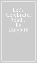 Let s Celebrate: Read It Yourself - Level 2 Developing Reader