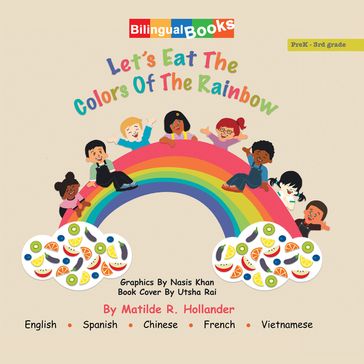 Let's Eat the Colors of the Rainbow - Matilde R. Hollander - Utsha Rai