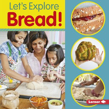 Let's Explore Bread! - Jill Colella