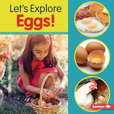 Let's Explore Eggs! - Jill Colella