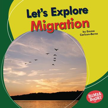 Let's Explore Migration - Emma Carlson-Berne