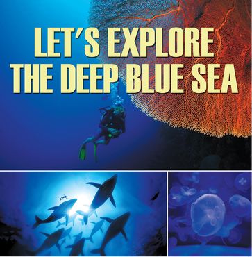 Let's Explore the Deep Blue Sea - Baby Professor