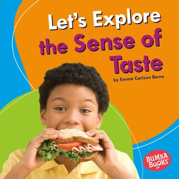 Let's Explore the Sense of Taste - Emma Carlson-Berne