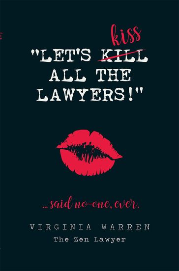 Let's Kiss All The Lawyers...Said No One Ever! - Virginia Warren