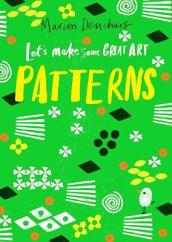 Let s Make Some Great Art: Patterns