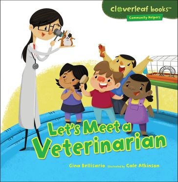 Let's Meet a Veterinarian - Gina Bellisario - Cale Atkinson