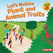 Let s Notice Plant and Animal Traits