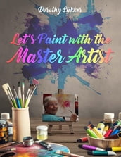 Let s Paint with the Master Artist