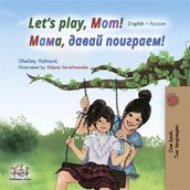 Let s Play, Mom! (English Russian)