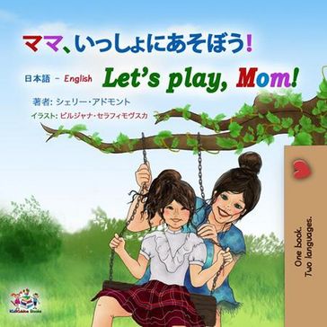 Let's Play, Mom! - Shelley Admont - KidKiddos Books