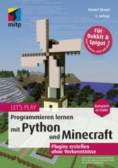 Let s Play. Programmieren lernen mit Python und Minecraft