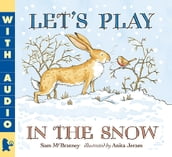 Let s Play in the Snow: A Guess How Much I Love You Storybook