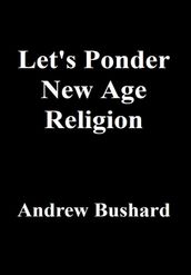 Let s Ponder New Age Religion