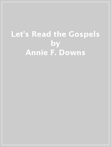 Let's Read the Gospels - Annie F. Downs