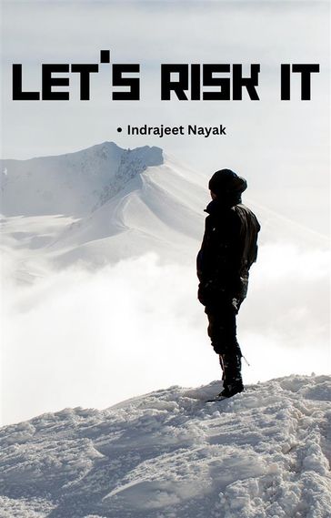 Let's Risk It - Indrajeet Nayak