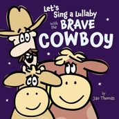 Let s Sing a Lullaby with the Brave Cowboy