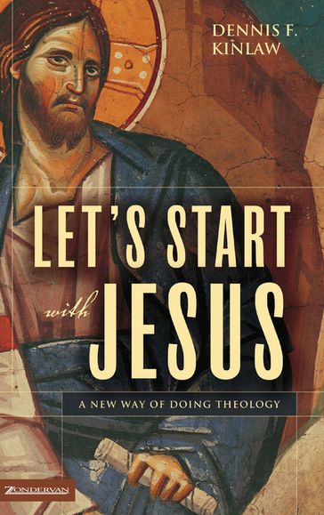 Let's Start with Jesus - Dennis F. Kinlaw
