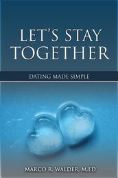 Let s Stay Together: Dating Made Simple