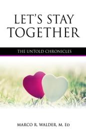 Let s Stay Together: The Untold Chronicles