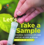 Let s Take a Sample! Ecological Succession Explained   Sampling Methods in Ecology   Grade 6-8 Life Science