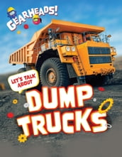 Let s Talk About Dump Trucks