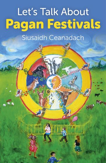 Let's Talk About Pagan Festivals - Siusaidh Ceanadach