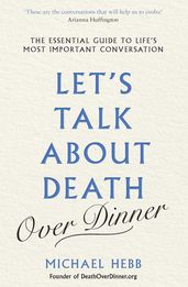 Let s Talk about Death (over Dinner)