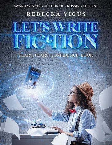 Let's Write Fiction - Rebecka Vigus