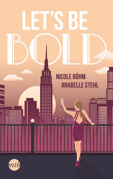 Let's be bold - Nicole Bohm - Anabelle Stehl