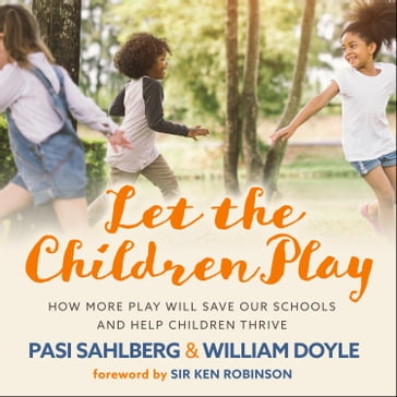 Let the Children Play - Pasi Sahlberg - William Doyle