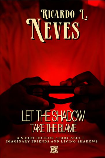 Let the shadow take the blame - Ricardo L. Neves
