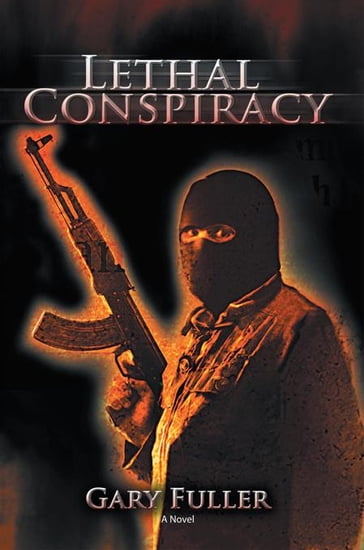 Lethal Conspiracy - Gary Fuller