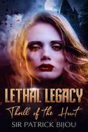Lethal Legacy: Thrill of The Hunt