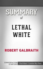 Lethal White: by Robert Galbraith Conversation Starters