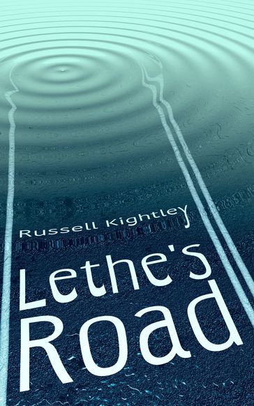 Lethe's Road - Russell Kightley