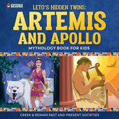 Leto s Hidden Twins: Artemis and Apollo - Mythology Books for Kids   Children s Greek & Roman Books