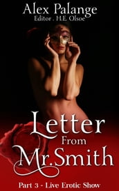 Letter From Mr Smith Part 3: Live Erotic Show