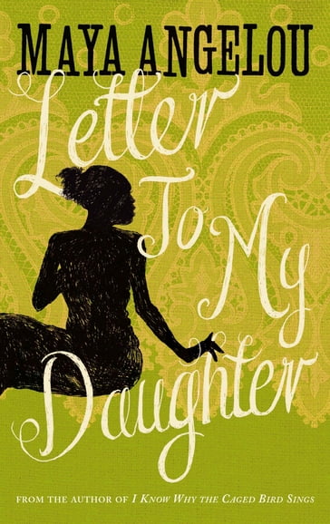 Letter To My Daughter - Dr Maya Angelou
