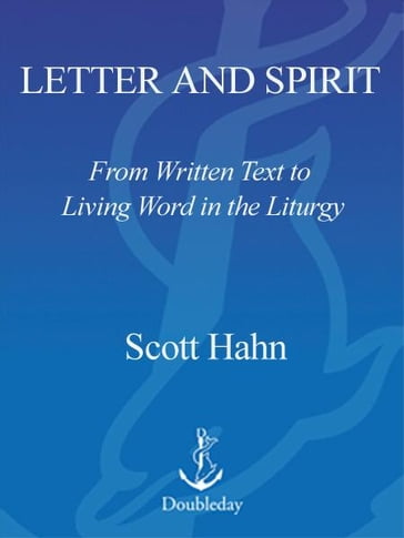 Letter and Spirit - Scott Hahn