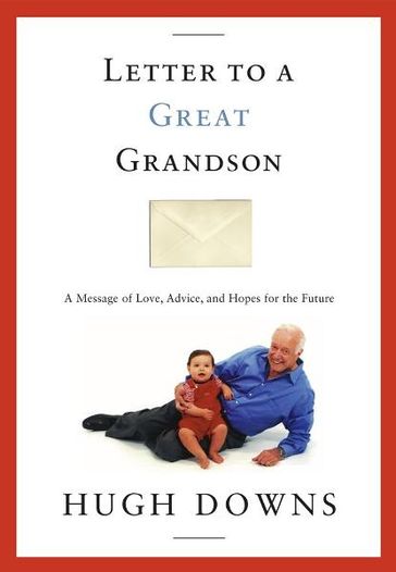 Letter to a Great Grandson - Hugh Downs
