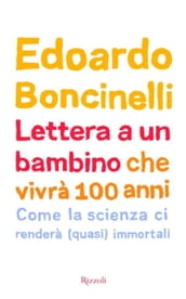 Lettera a un bambino che vivrà fino a 100 anni