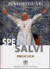 Lettera enciclica Spe Salvi del Sommo Pontefice Benedetto XVI al vescovi ai presbiteri e ai diaconi alle persone consacrate e a tutti i fedeli laici sulla speranza..